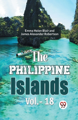 The Philippine Islands Vol.- 18 - Gaylord Bourne, Edward