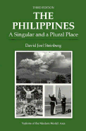 The Philippines: A Singular and a Plural Place, Third Edition - Steinberg, David Joel