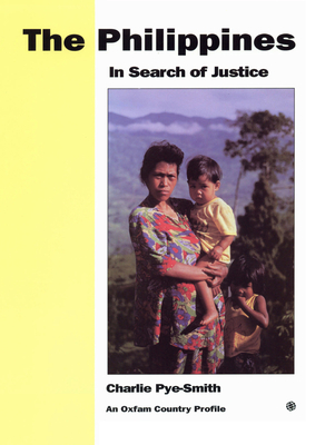 The Philippines: In Search of Justice - Pye-Smith, Charlie