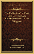 The Philippines the First Civil Governor and Civil Government in the Philippines