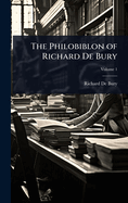 The Philobiblon of Richard de Bury