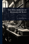 The Philobiblon of Richard De Bury