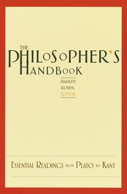 The Philosopher's Handbook: Essential Readings from Plato to Kant - Rosen, Stanley (Editor)