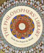The Philosophers' Library: Books That Shaped the World