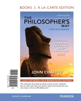 The Philosopher's Way: Thinking Critically about Profound Ideas, Books a la Carte Plus Revel -- Access Card Package - Chaffee, John, PH.D.