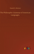 The Philosophic Grammar of American Languages.