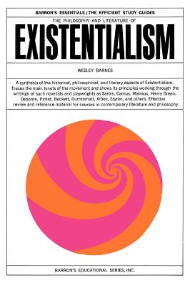 The philosophy and literature of existentialism - Barnes, Wesley