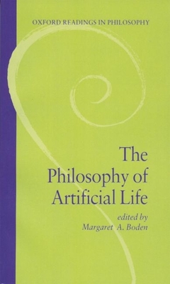 The Philosophy of Artificial Life - Boden, Margaret A (Editor)