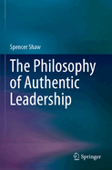 The Philosophy of Authentic Leadership