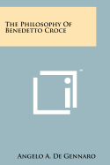 The Philosophy of Benedetto Croce