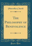 The Philosophy of Benevolence (Classic Reprint)