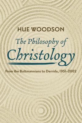 The Philosophy of Christology - Woodson, Hue