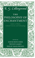 The Philosophy of Enchantment: Studies in Folktale, Cultural Criticism, and Anthropology