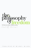 The Philosophy of Freedom: The Basis for a Modern World Conception