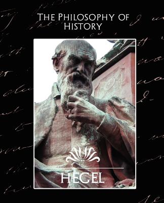 The Philosophy of History (New Edition) - Hegel