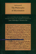 The Philosophy of Illumination - Suhrawardi, Shihab Al-Din, and Walbridge, John (Translated by), and Ziai, Hossein (Translated by)