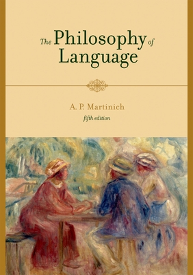 The Philosophy of Language, 5th edition - Martinich, A P (Editor)