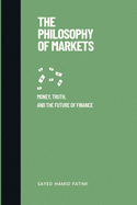 The Philosophy of Markets: Money, Truth, and the Future of Finance