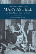 The Philosophy of Mary Astell: An Early Modern Theory of Virtue