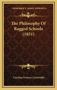 The Philosophy of Ragged Schools (1851)