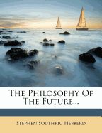 The Philosophy of the Future