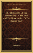 The Philosophy of the Immortality of the Soul and the Resurrection of the Human Body