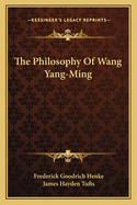 The Philosophy Of Wang Yang-Ming