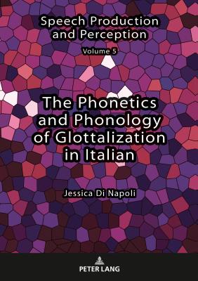 The Phonetics and Phonology of Glottalization in Italian - Fuchs, Susanne, and Di Napoli, Jessica