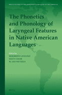 The Phonetics and Phonology of Laryngeal Features in Native American Languages
