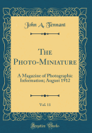 The Photo-Miniature, Vol. 11: A Magazine of Photographic Information; August 1912 (Classic Reprint)
