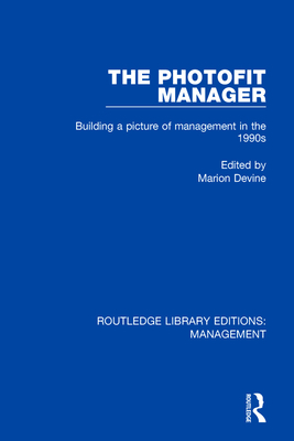 The Photofit Manager: Building a Picture of Management in the 1990s - Devine, Marion (Editor)