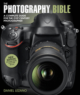 The Photography Bible: The Complete Guide to All Aspects of Modern Photography