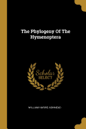 The Phylogeny Of The Hymenoptera