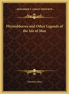 The Phynodderree and Other Legends of the Isle of Man