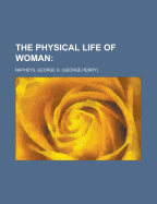 The Physical Life of Woman