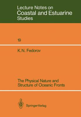 The Physical Nature and Structure of Oceanic Fronts - Fedorov, K N, and Garrett, Chris, and Demidenko, Nadia (Translated by)
