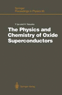 The Physics and Chemistry of Oxide Superconductors: Proceedings of the Second Issp International Symposium, Tokyo, Japan, January 16 18, 1991 - Iye, Yasuhiro (Editor), and Yasuoka, Hiroshi (Editor)