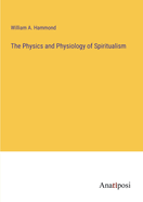 The Physics and Physiology of Spiritualism