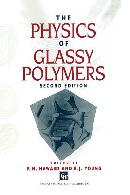 The Physics of Glassy Polymers - Haward, R.N. (Editor)