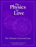 The Physics of Love: The Ultimate Universal Laws