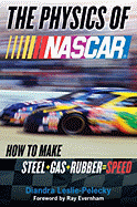 The Physics of NASCAR: How to Make Steel + Gas + Rubber = Speed
