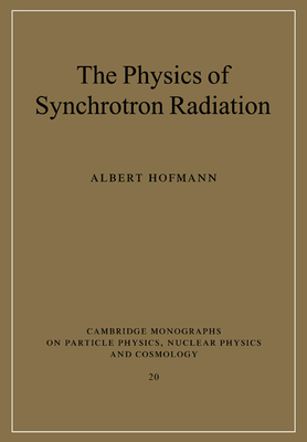 The Physics of Synchrotron Radiation - Hofmann, Albert