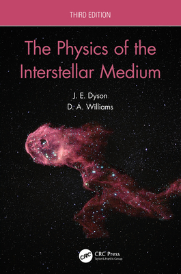 The Physics of the Interstellar Medium - Dyson, J.E., and Williams, D.A.