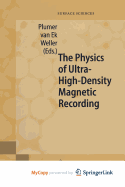 The Physics of Ultra-High-Density Magnetic Recording