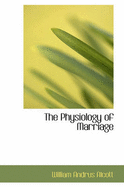 The Physiology of Marriage