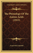 The Physiology of the Amino Acids (1915)