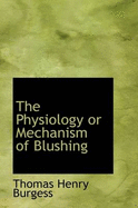 The Physiology or Mechanism of Blushing