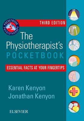 The Physiotherapist's Pocketbook: Essential Facts at Your Fingertips - Kenyon, Karen, BSC, Ba, and Kenyon, Jonathan, Msc, BSC