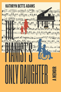 The Pianist's Only Daughter: A Memoir