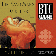 The Piano Man's Daughter - Findley, Timothy, and Feore, Colm (Narrator)